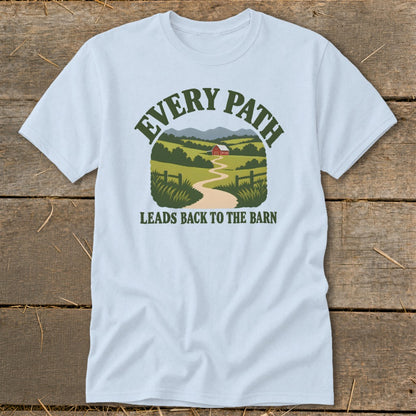 Light blue t-shirt with "EVERY PATH LEADS BACK TO THE BARN" graphic.