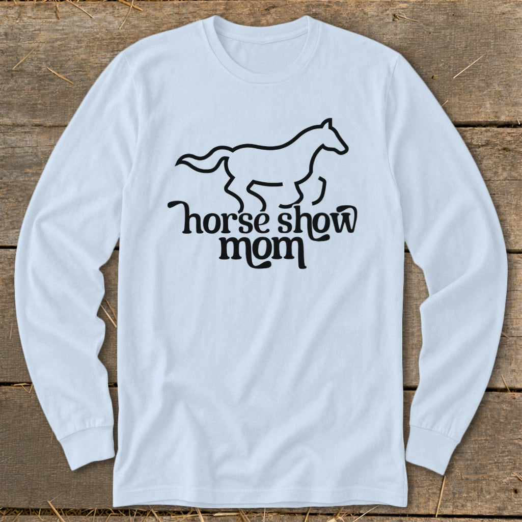 Light blue long-sleeve shirt with running horse graphic and "horse show mom" text.