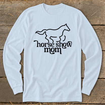 Light blue long-sleeve shirt with running horse graphic and "horse show mom" text.