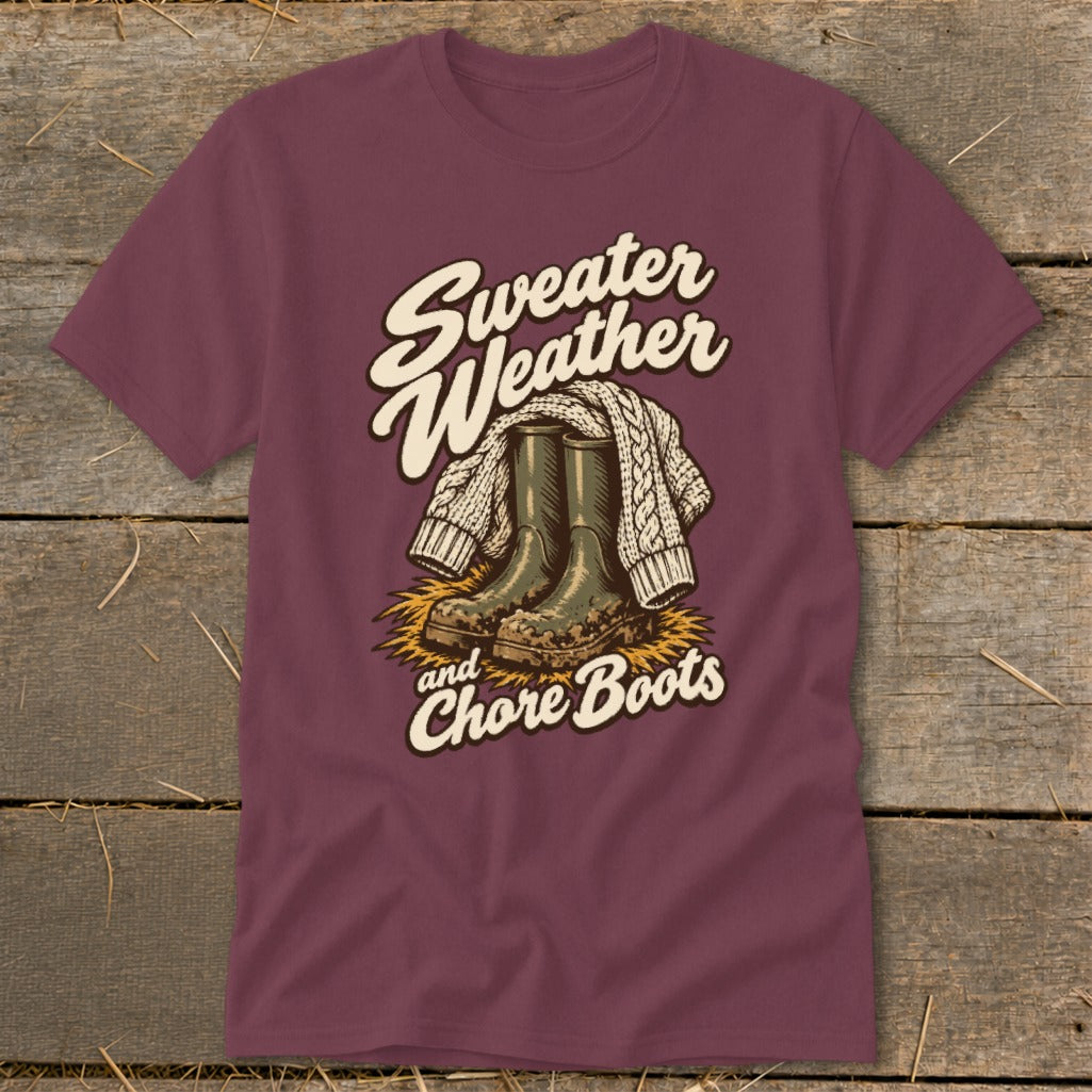 Maroon t-shirt with "Sweater Weather and Chore Boots" graphic.