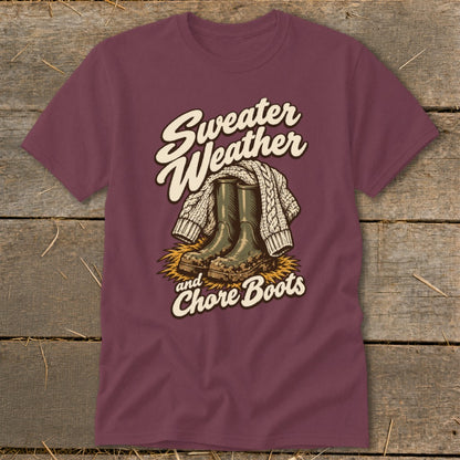 Maroon t-shirt with "Sweater Weather and Chore Boots" graphic.
