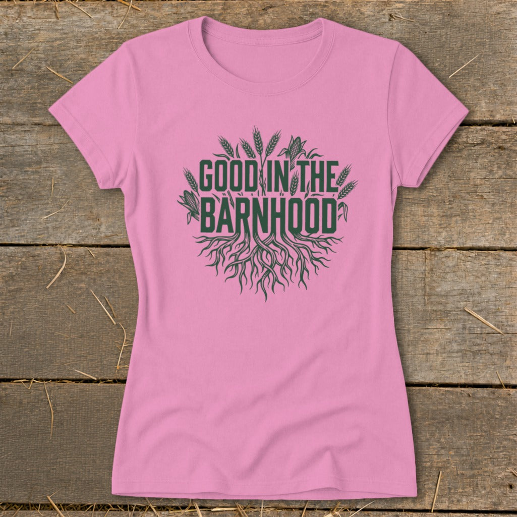 Pink t-shirt with "Good in the Barnhood" text and a root graphic.