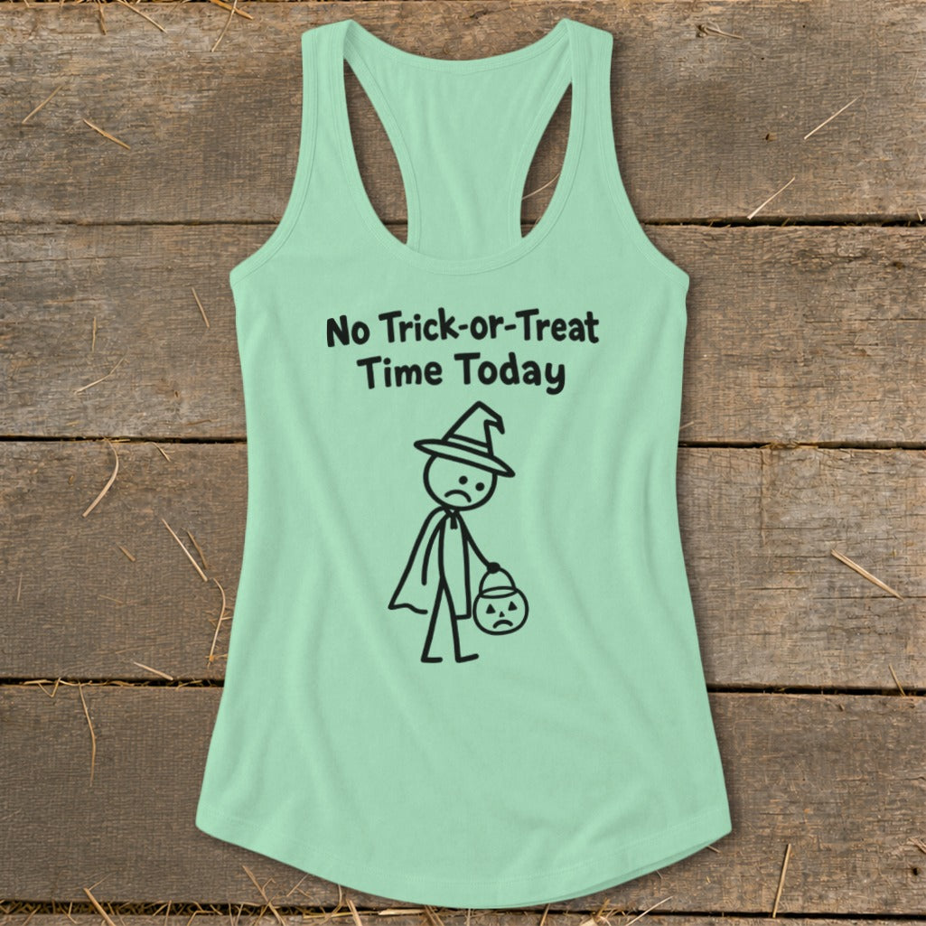 No Trick-or-Treat Time Today Racerback Tank