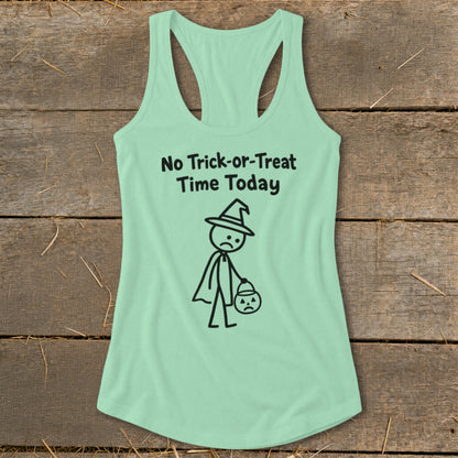 No Trick-or-Treat Time Today Racerback Tank