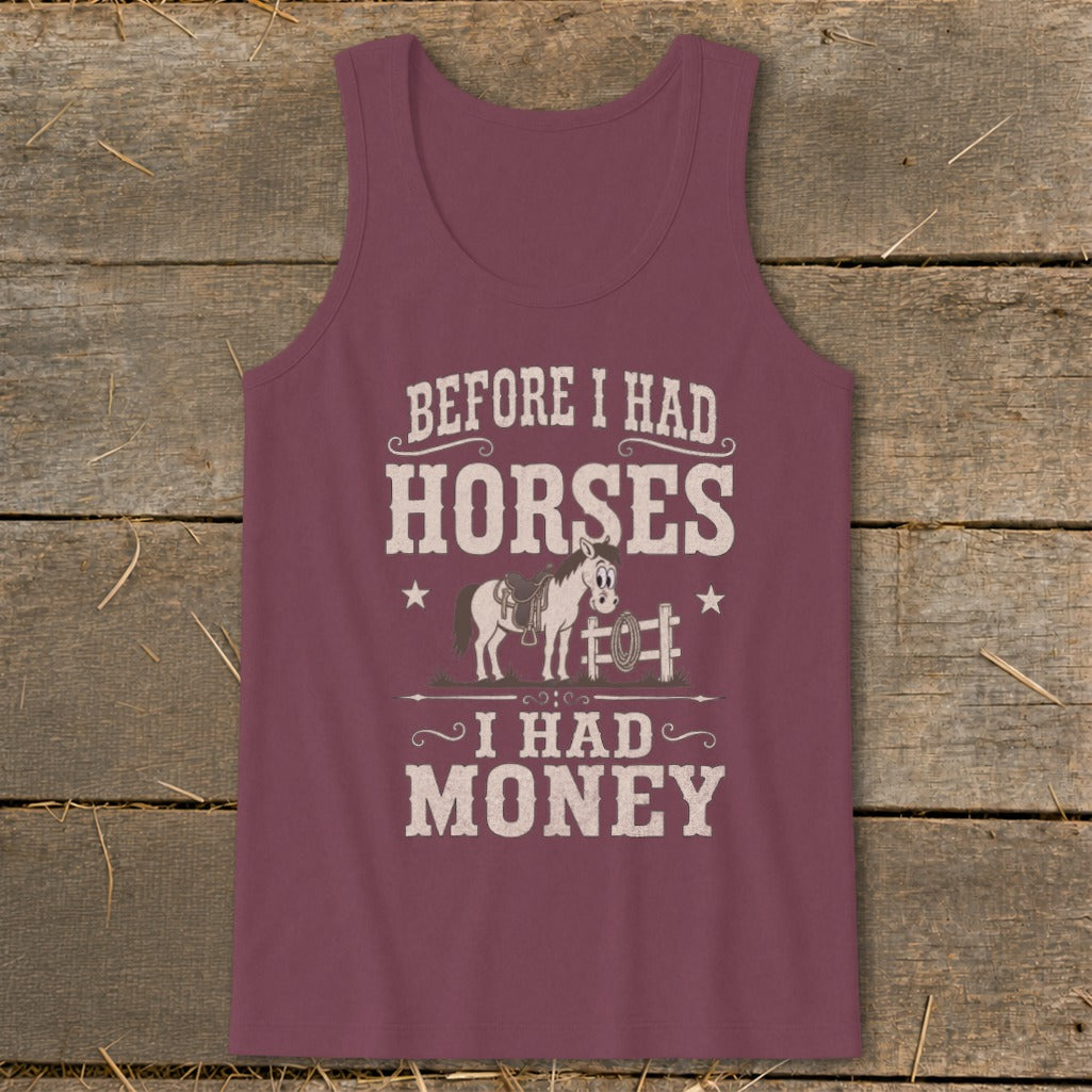 Tank top with text "BEFORE I HAD HORSES I HAD MONEY" and cartoon horse.