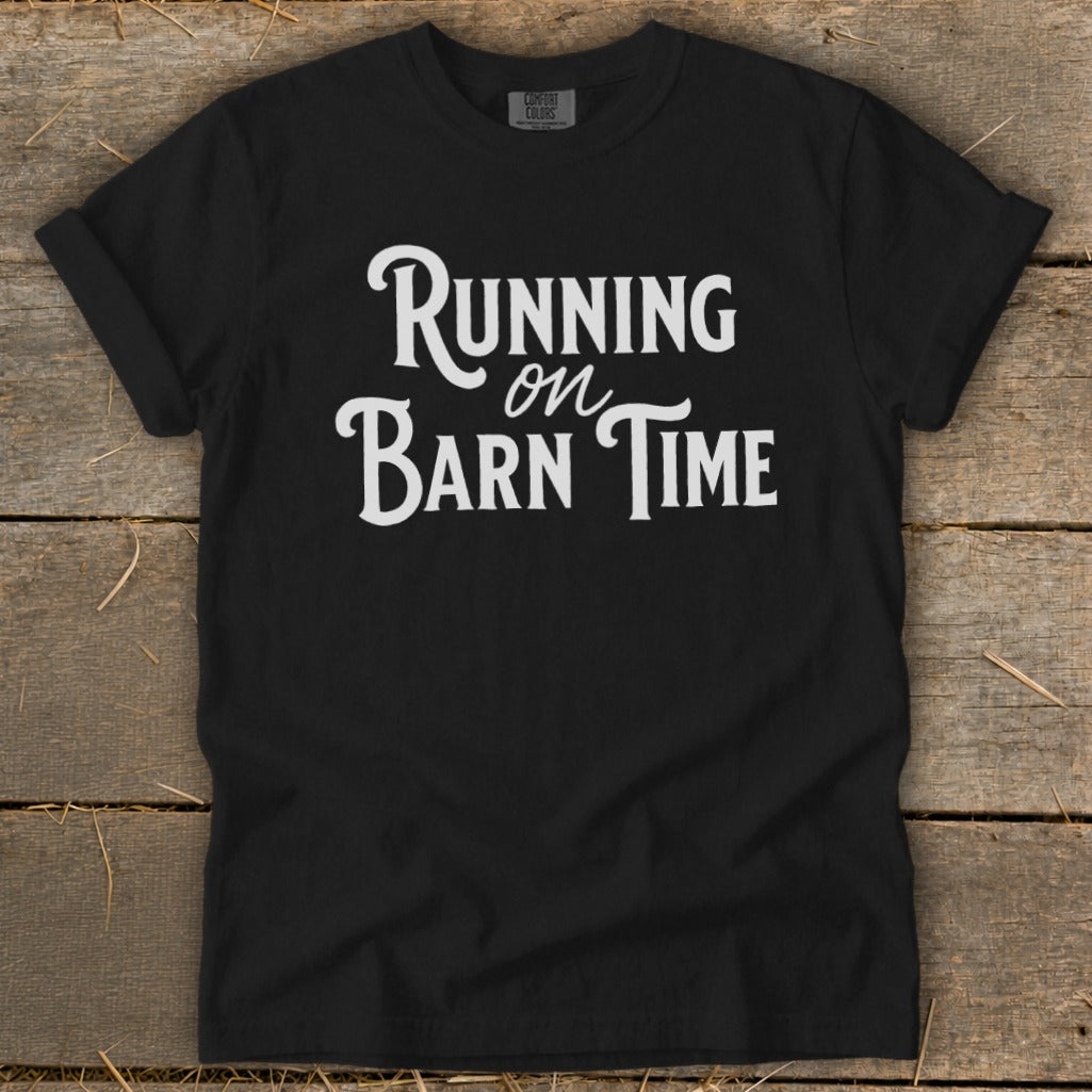 Black t-shirt with white text reading "Running on Barn Time"