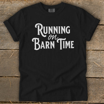 Black t-shirt with white text reading "Running on Barn Time"