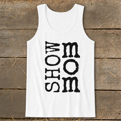White tank top with "SHOW MOM" text printed vertically in black.