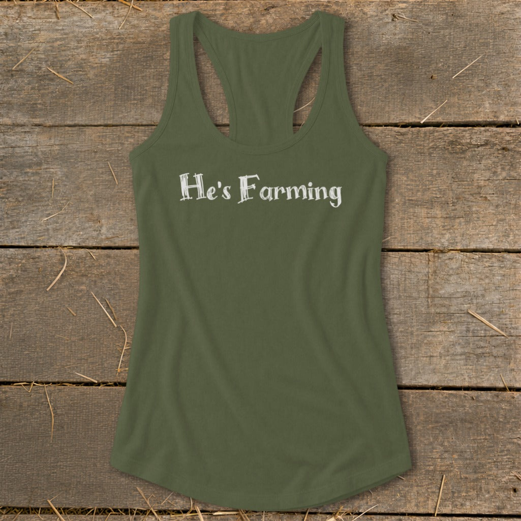 Olive green racerback tank top with "He's Farming" text.