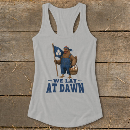 Tank top with a chicken in overalls holding a flag and basket of eggs, text reads "We Lay At Dawn".