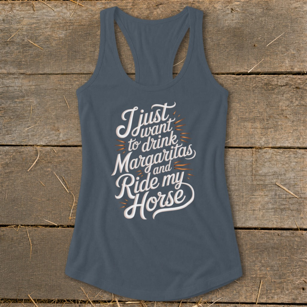 Gray tank top with white text reading "I just want to drink Margaritas and Ride my Horse."