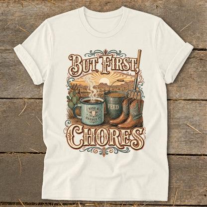 But First, Chores with a coffee mug, feed bucket, cowboy boots, and pitchfork graphic.