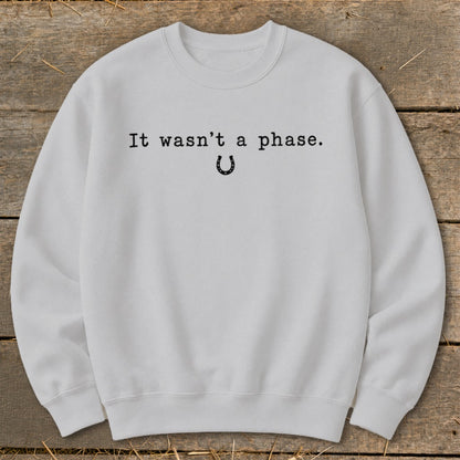 It Wasn't a Phase Horseshoe Sweatshirt