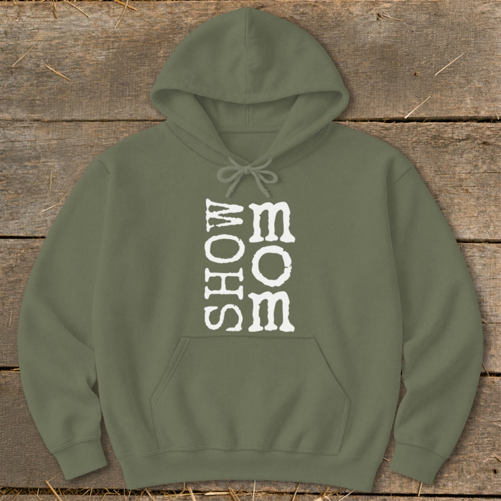 Olive green hoodie with white text that reads "SHOW MOM" vertically stacked.
