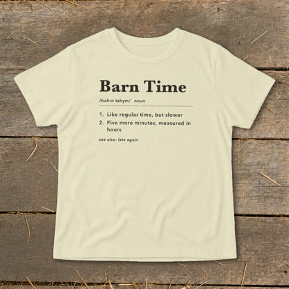 Light yellow t-shirt with "Barn Time" definition: slower time, five more minutes, measured in hours.