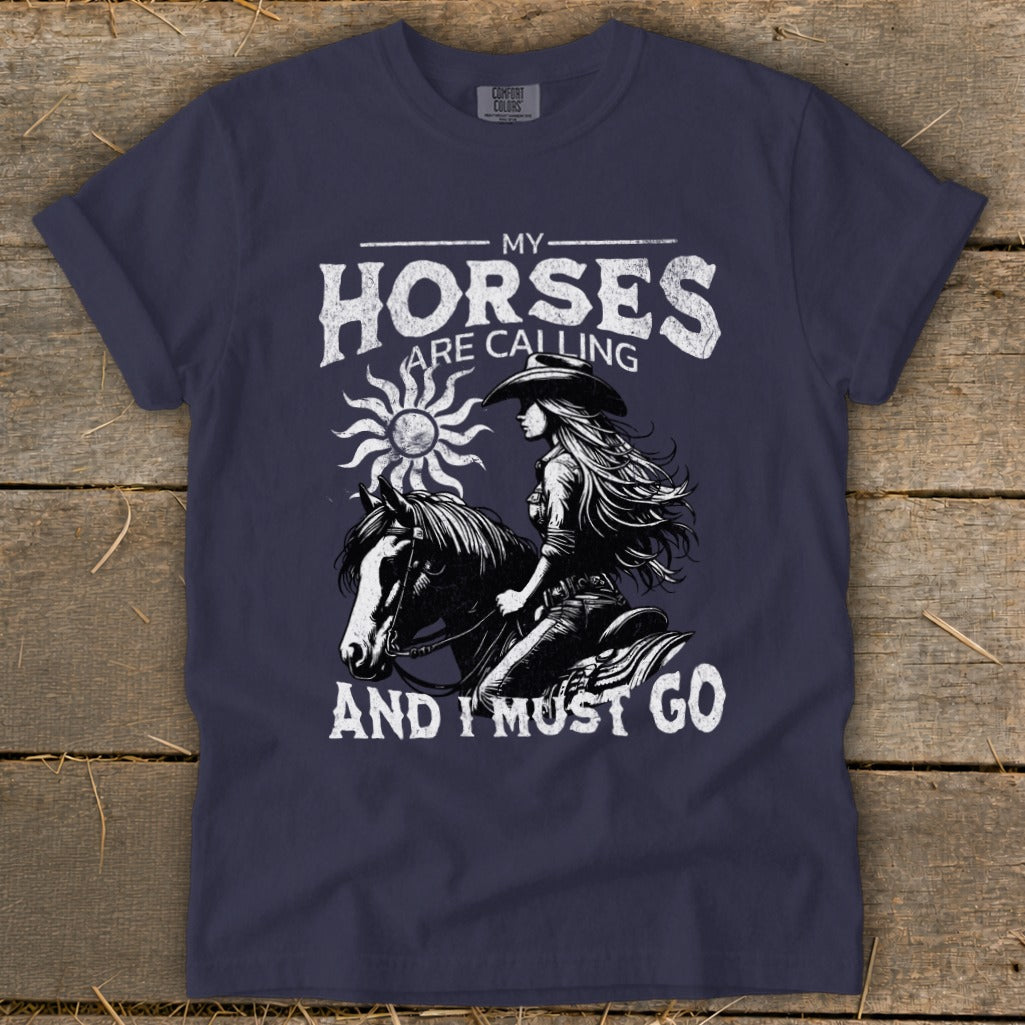 Navy t-shirt graphic with text "My Horses Are Calling And I Must Go."