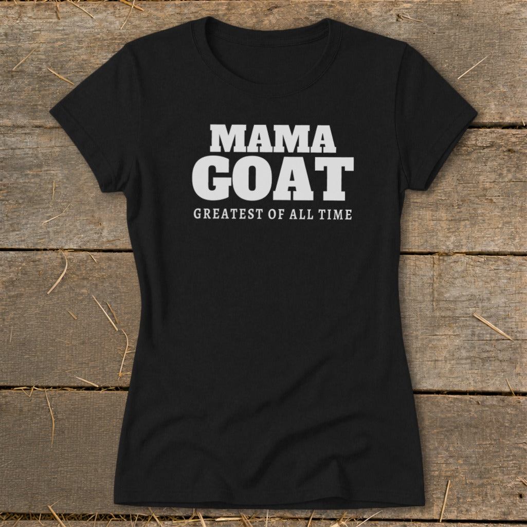 Black t-shirt with white text that reads "MAMA GOAT GREATEST OF ALL TIME".