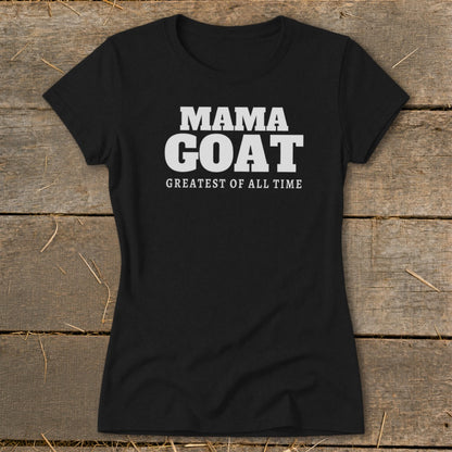 Black t-shirt with white text that reads "MAMA GOAT GREATEST OF ALL TIME".