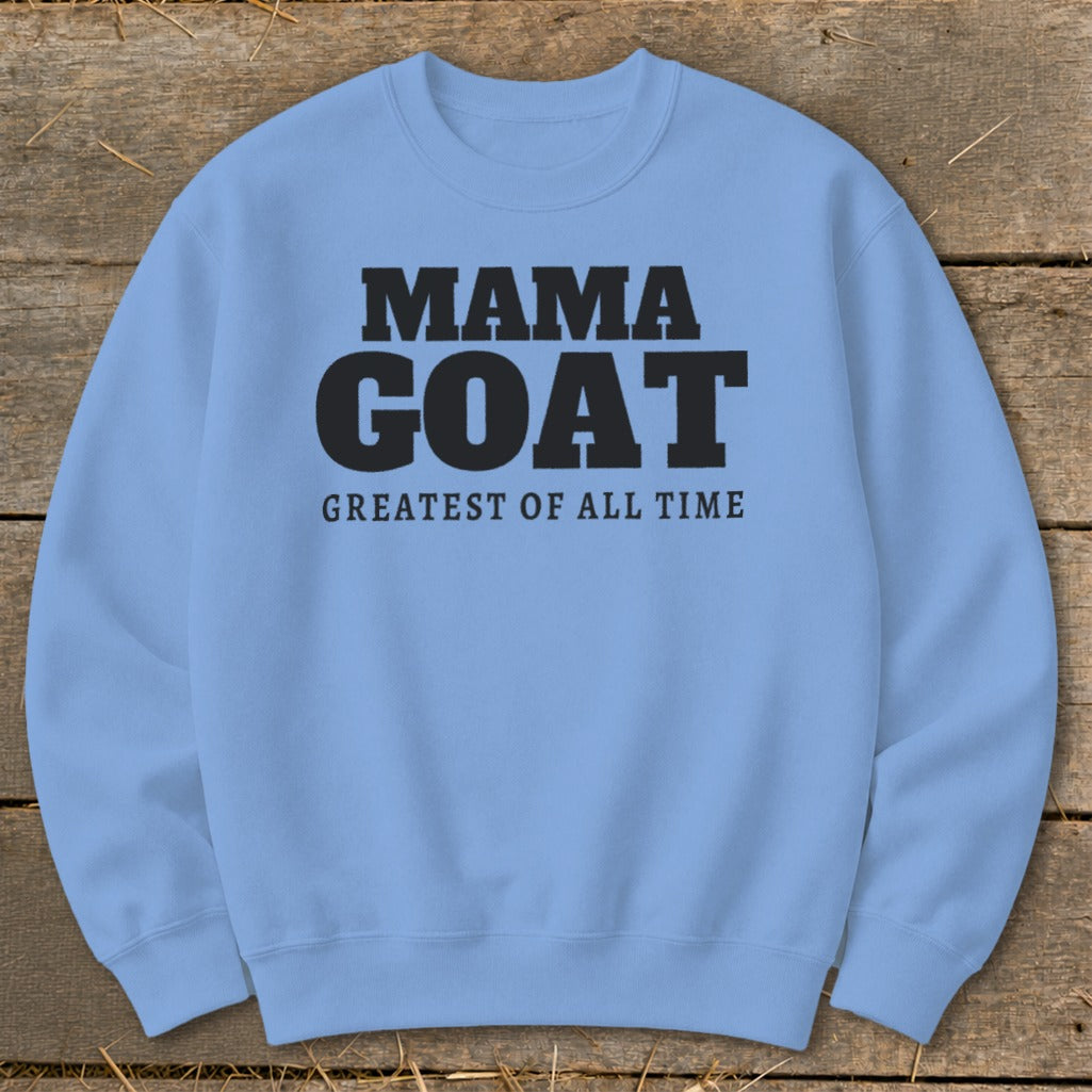 Light blue sweatshirt with black text: MAMA GOAT GREATEST OF ALL TIME.