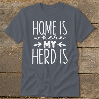 Gray t-shirt with white text that reads "HOME IS where MY HERD IS".