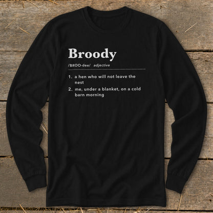 Black long-sleeve shirt with "Broody" definition: 1. hen, 2. me under blanket.