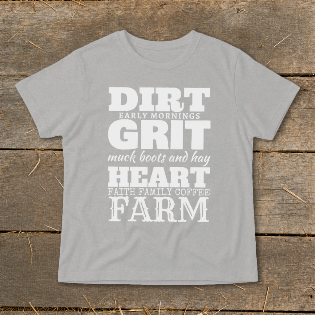 Grey t-shirt with white text: "Dirt Early Mornings Grit muck boots and hay Heart Faith Family Coffee Farm".
