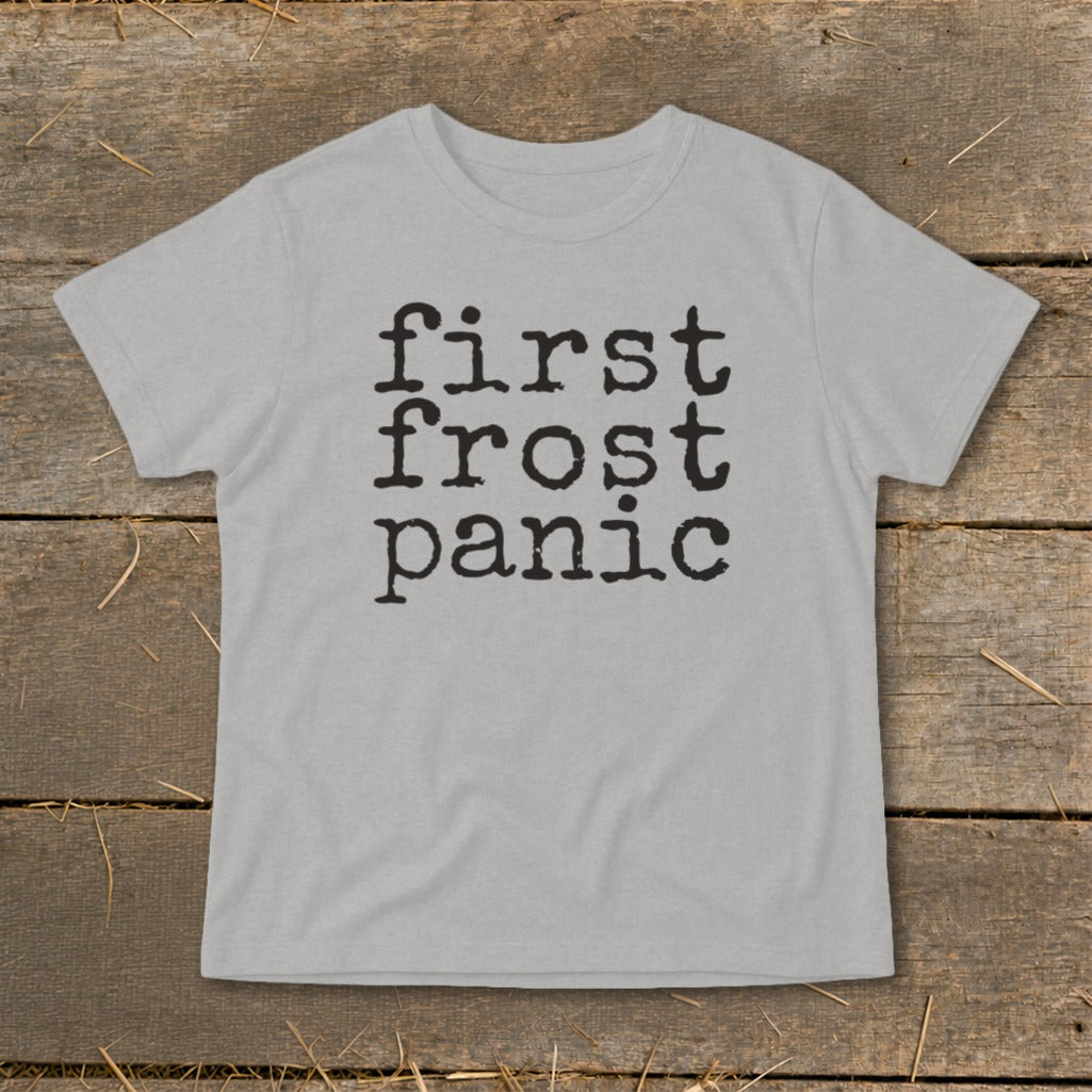 Light gray t-shirt with black text "first frost panic"