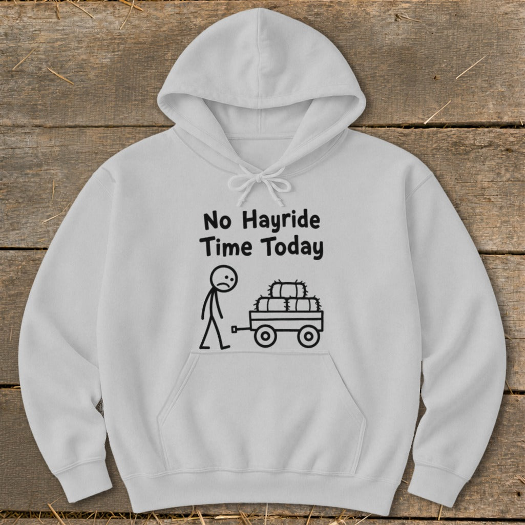 No Hayride Time Today Hoodie