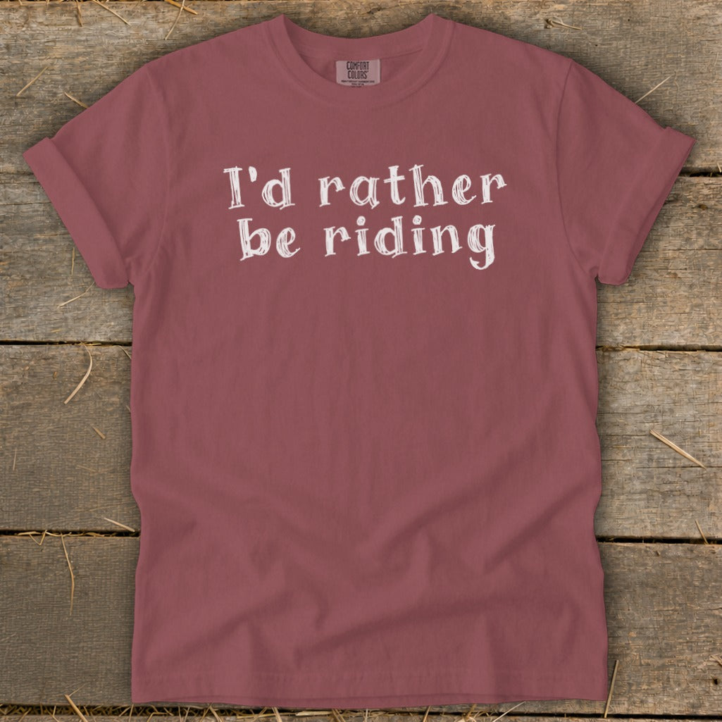 Maroon t-shirt with white text that reads "I'd rather be riding".