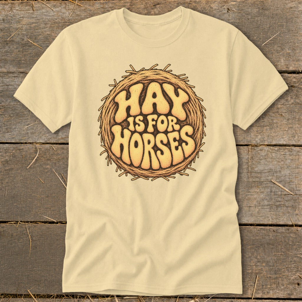 Hay Is For Horses Round Bale Classic Tee