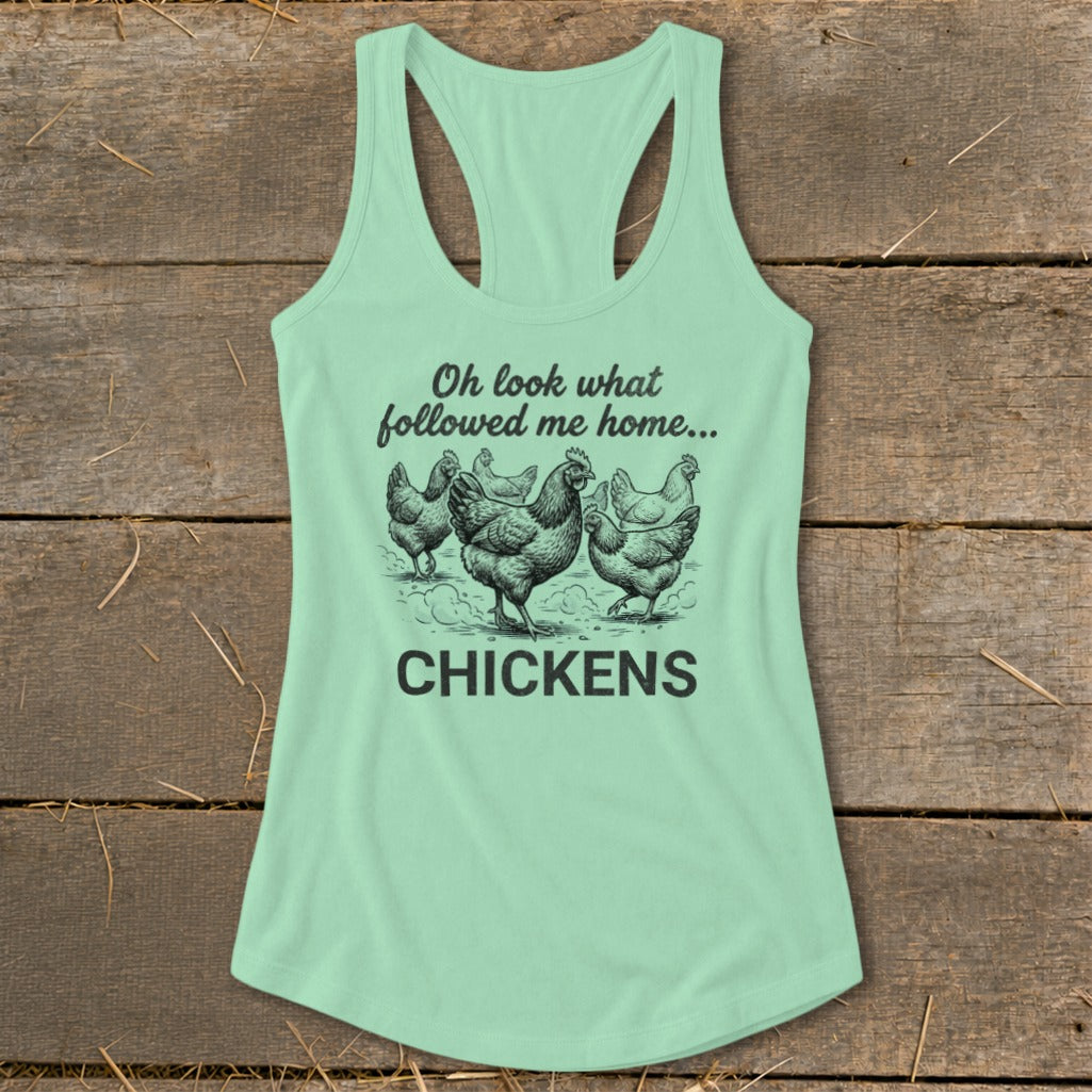 Mint green tank top with "Oh look what followed me home... CHICKENS" text and chicken illustration.