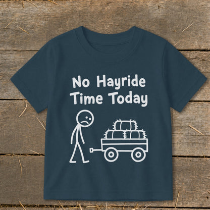 No Hayride Time Today Toddler Tee