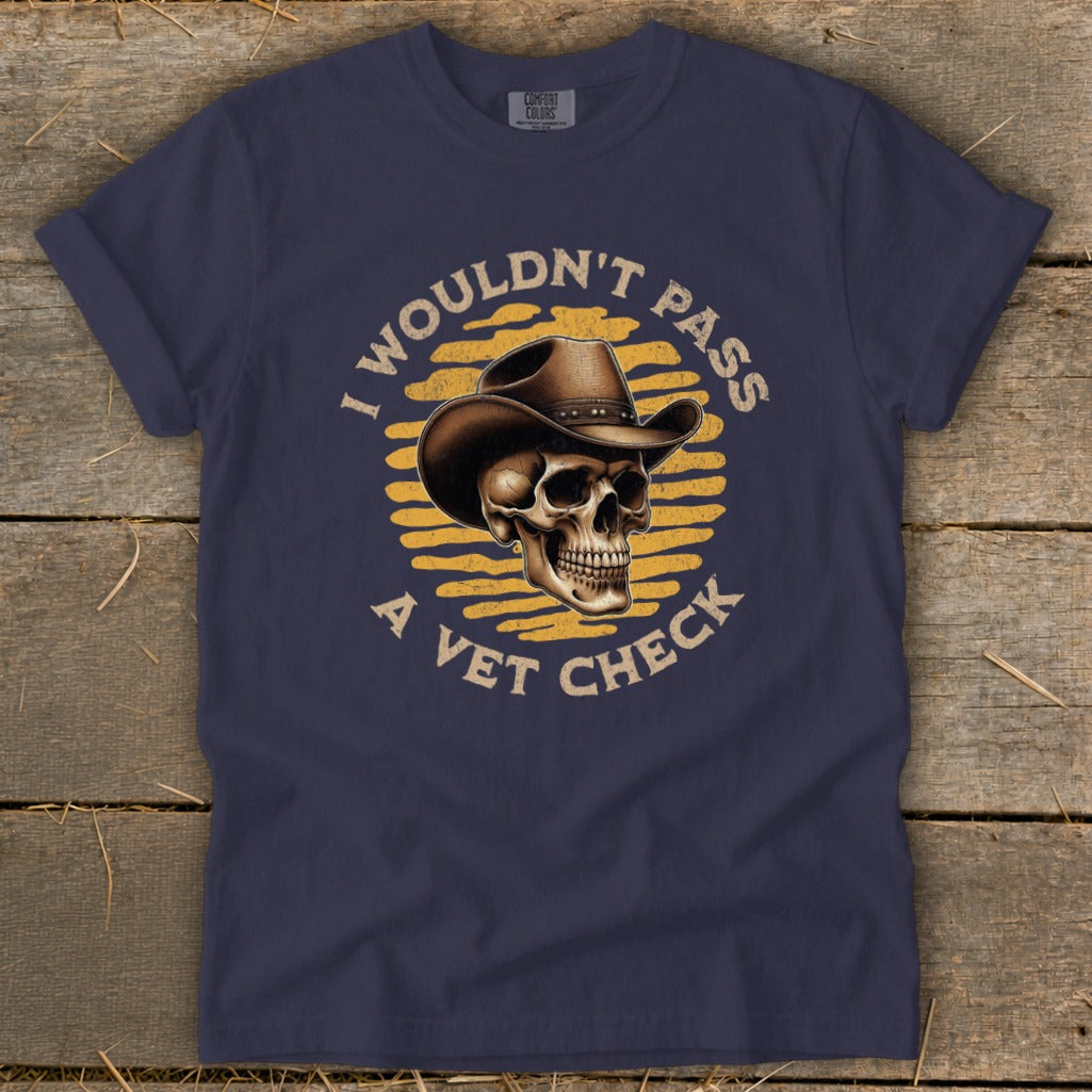 Navy t-shirt with skull wearing cowboy hat and text "I wouldn't pass a vet check".