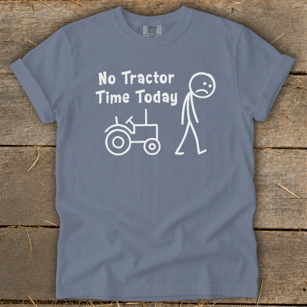 Blue t-shirt with "No Tractor Time Today" text and stick figure next to a tractor.