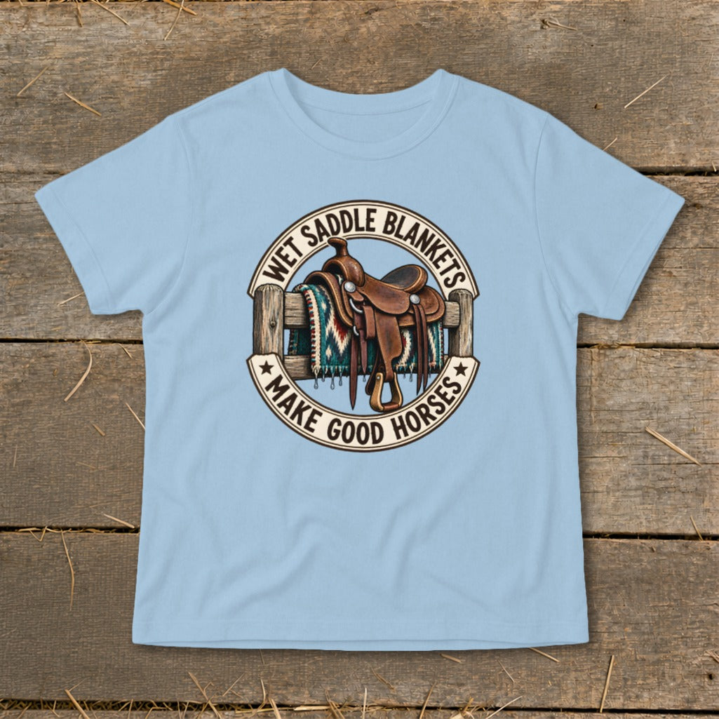 T-shirt with saddle, blanket, and text "Wet Saddle Blankets Make Good Horses".