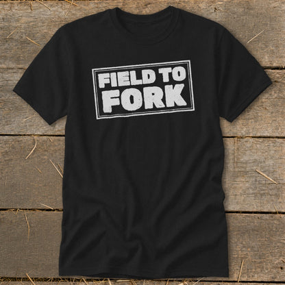 Black t-shirt featuring the white distressed text Field to Fork inside a bordered box.