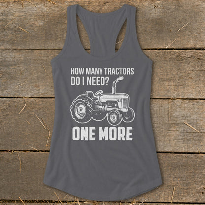 Gray tank top with graphic of tractor and text: "How many tractors do I need? One more."