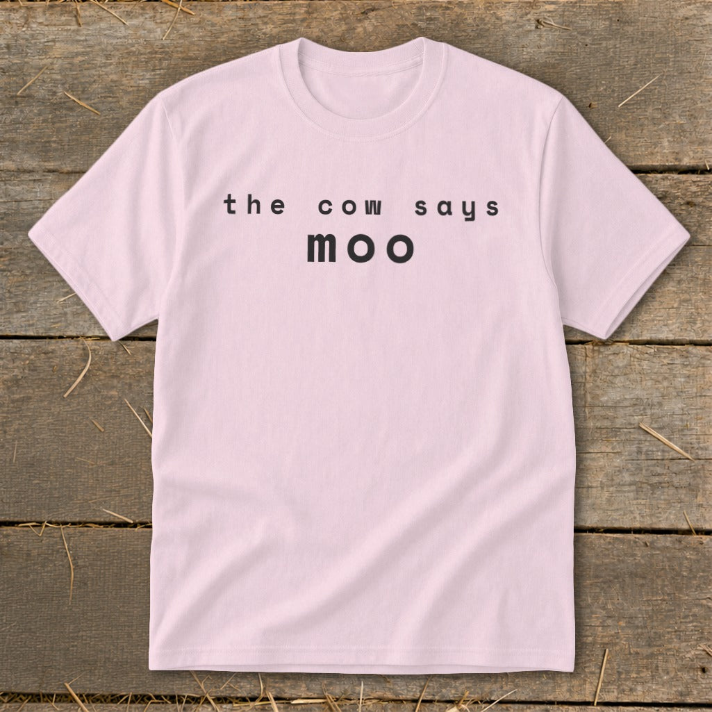 Light pink t-shirt with black text "the cow says moo".