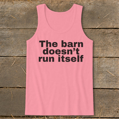 Pink tank top with black text that reads "The barn doesn't run itself."