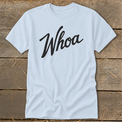 Light blue t-shirt with "Whoa" in black cursive text.