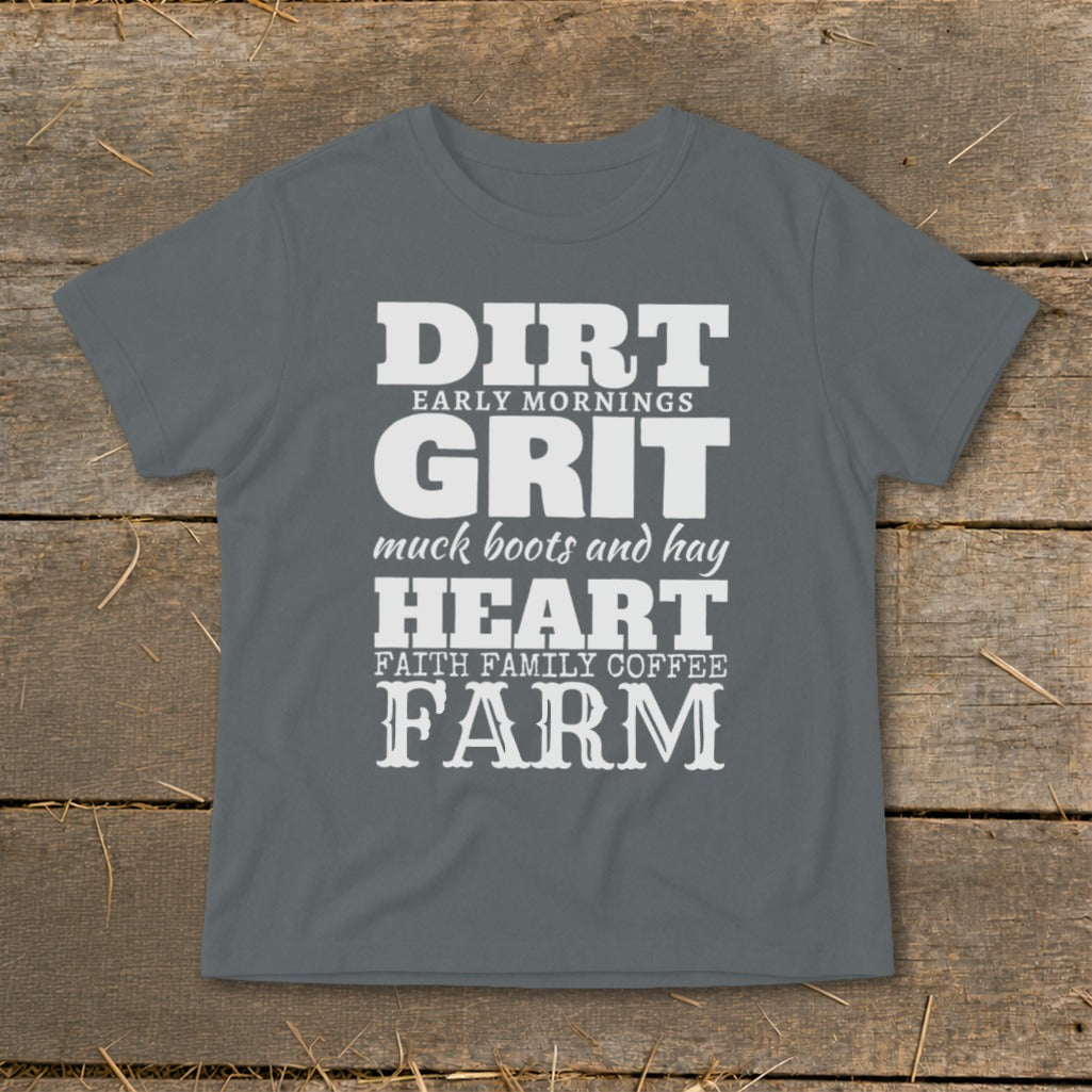 Gray t-shirt with white text "Dirt Early Mornings Grit muck boots and hay Heart Faith Family Coffee Farm".