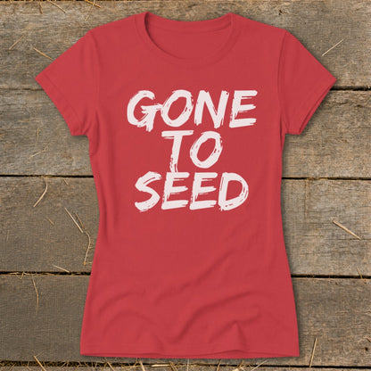 Red t-shirt with white text that reads "GONE TO SEED".