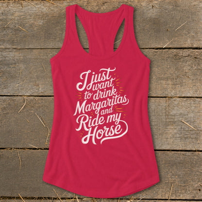Red tank top with white text "I just want to drink Margaritas and Ride my Horse".