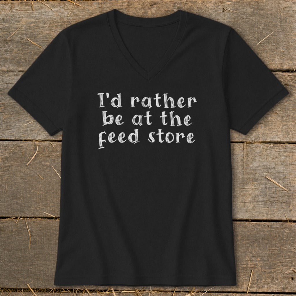 Black v-neck t-shirt with white text "I'd rather be at the feed store".
