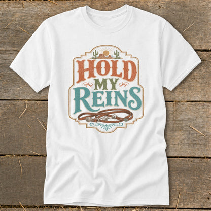 White t-shirt with "Hold My Reins" graphic and horse bridle.