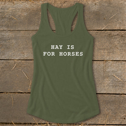 Olive green tank top with white text "HAY IS FOR HORSES."