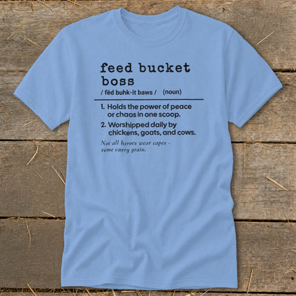 Light blue t-shirt with "feed bucket boss" definition and farming humor text.