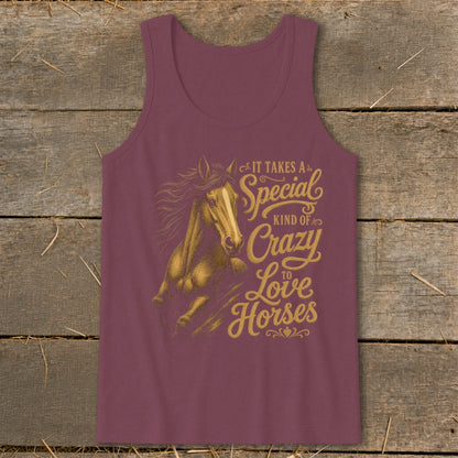 Maroon tank top with gold text and horse graphic: "It Takes a Special Kind of Crazy to Love Horses."