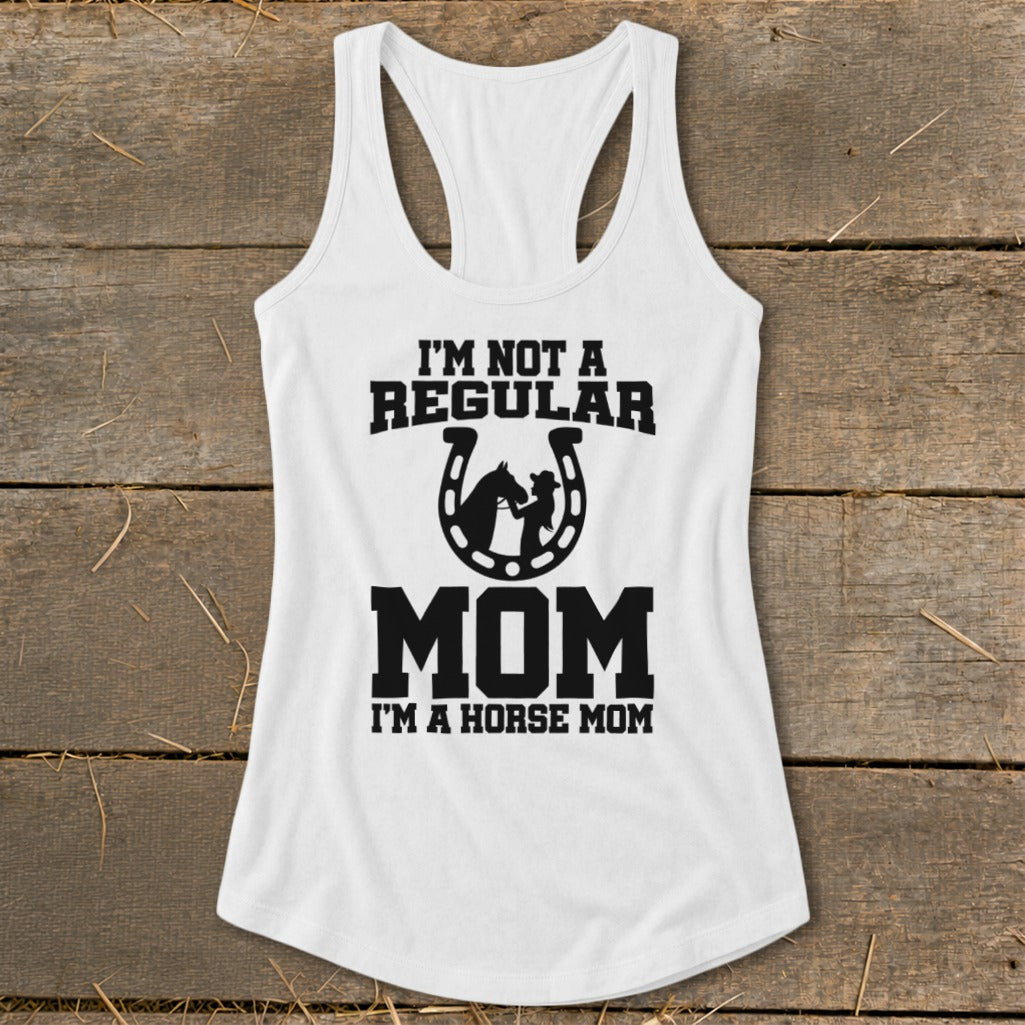 White tank top with "I'm Not A Regular Mom, I'm A Horse Mom" text and horseshoe graphic.