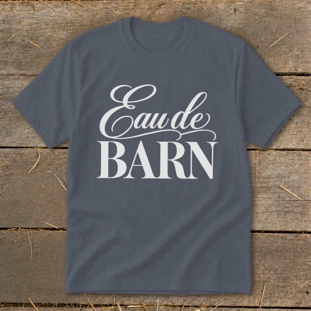 Gray t-shirt with white text "Eau de BARN" centered on the front.
